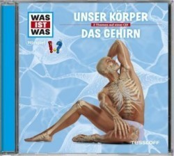 WAS IST WAS Hörspiel: Unser Körper / Das Gehirn, Audio-CD