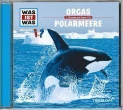 WAS IST WAS Hörspiel: Orcas / Polarmeere, Audio-CD