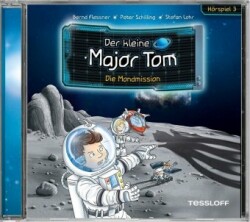 Der kleine Major Tom. Hörspiel 3. Die Mondmission, Audio-CD