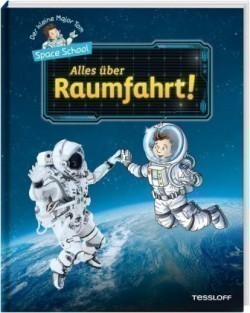 Der kleine Major Tom. Space School. Band 1. Abenteuer Raumfahrt