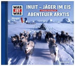 WAS IST WAS Hörspiel: Jäger im Eis/ Abenteuer Arktis, Audio-CD