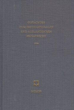 Gutachten zum internationalen und ausländischen Privatrecht 1996