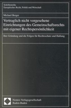 Vertraglich nicht vorgesehene Einrichtungen des Gemeinschaftsrecht mit eigener Rechtspersönlichkeit