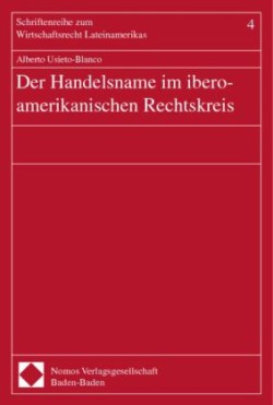 Der Handelsname im ibero-amerikanischen Rechtskreis