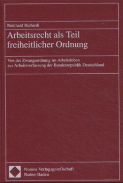 Arbeitsrecht als Teil freiheitlicher Ordnung