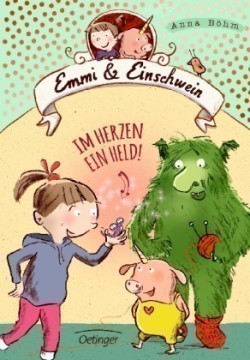 Emmi & Einschwein 2. Im Herzen ein Held!