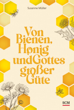 Von Bienen, Honig und Gottes großer Güte