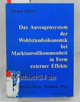 Das Aussagensystem der Wohlstandokonomie bei Marktunvollkom- menheit in Form externer Effekte