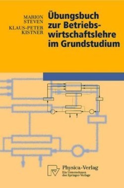 Übungsbuch zur Betriebswirtschaftslehre im Grundstudium