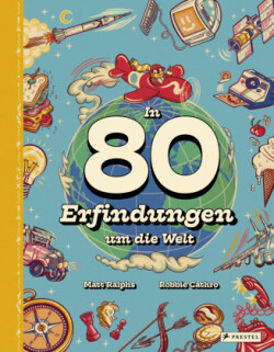 In 80 Erfindungen um die Welt