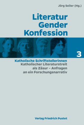 Literatur - Gender - Konfession. Katholische Schriftstellerinnen