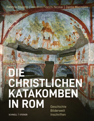 Die christlichen Katakomben in Rom