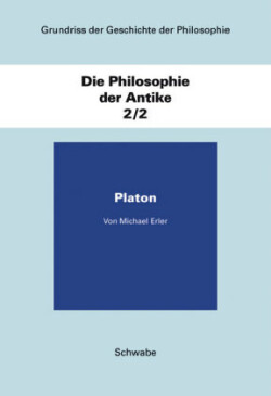 Grundriss der Geschichte der Philosophie / Die Philosophie der Antike / Platon. Bd.2/2