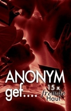 Anonym gef...