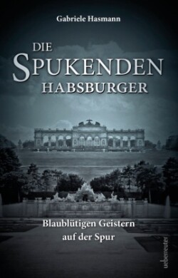 Die spukenden Habsburger