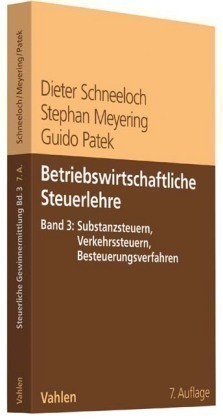 Betriebswirtschaftliche Steuerlehre, Bd. 3, Betriebswirtschaftliche Steuerlehre  Band 3: Substanzsteuern, Verkehrssteuern, Besteuerungsverfahren