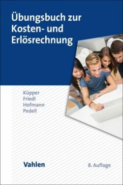 Übungsbuch zur Kosten- und Erlösrechnung