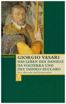 Das Leben des Daniele da Volterra und des Taddeo Zuccaro