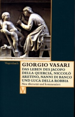 Das Leben des Jacopo della Quercia, Niccolò Aretino, Nanni di Banco und Luca della Robbia