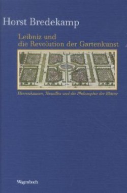 Leibniz und die Revolution der Gartenkunst