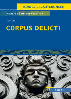 Corpus Delicti von Juli  Zeh - Textanalyse und Interpretation