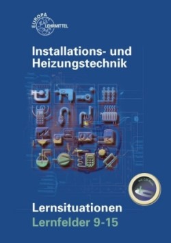 Installations- und Heizungstechnik, Lernsituationen Lernfelder 9-15, m. CD-ROM