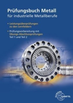 Prüfungsbuch Metall für industrielle Metallberufe