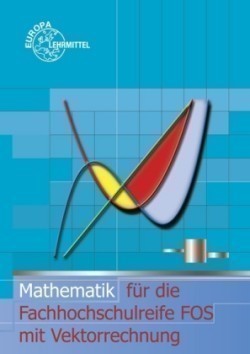 Mathematik für die Fachhochschulreife FOS mit Vektorrechnung