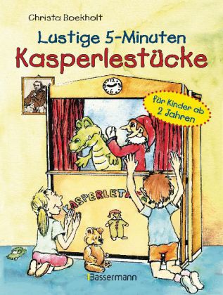 Lustige 5-Minuten-Kasperlestücke