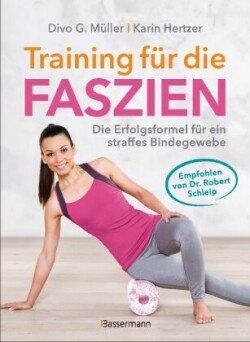 Training für die Faszien - Die Erfolgsformel für ein straffes Bindegewebe