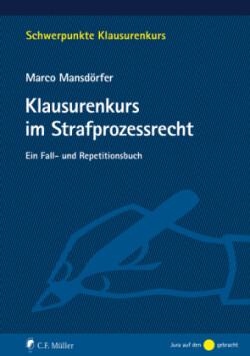 Klausurenkurs im Strafprozessrecht