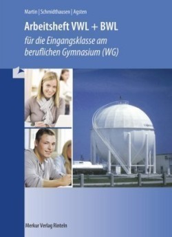 Arbeitsheft VWL + BWL für die Eingangsklasse im beruflichen Gymnasium (WG)