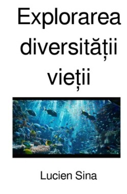 Explorarea diversita ii vie ii