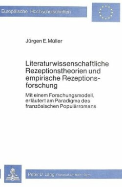 Literaturwissenschaftliche Rezeptionstheorien Und Empirische Rezeptionsforschung