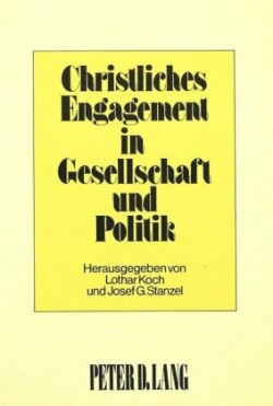 Christliches Engagement in Gesellschaft Und Politik