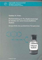 Die Entwicklung der Psychopharmakologie im Zeitalter der naturwissenschaftlichen Medizin