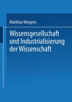 Wissensgesellschaft und Industrialisierung der Wissenschaft
