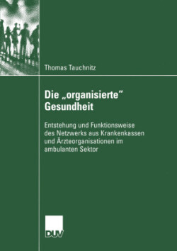 Die „organisierte“ Gesundheit