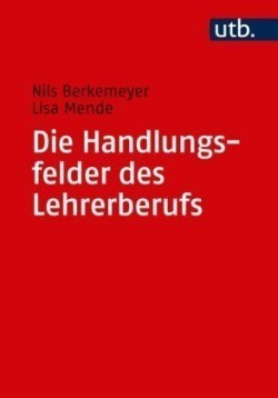 Bildungswissenschaftliche Handlungsfelder des Lehrkräfteberufs