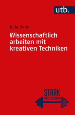 Wissenschaftlich arbeiten mit kreativen Techniken