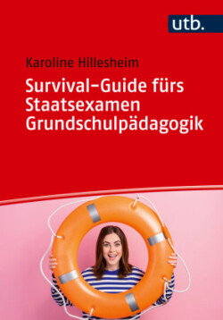 Survival-Guide fürs Staatsexamen Grundschulpädagogik