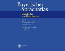 Sprachatlas von Unterfranken (SUF) / Wortgeographie V: Obst, Gemüse und Blumen. Bauernhaus und Bauernhof. Haushalt. Frei lebende Tiere. Wettererscheinungen