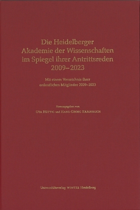 Die Heidelberger Akademie der Wissenschaften im Spiegel ihrer Antrittsreden 2009-2023