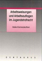 Arbeitsweisungen und Arbeitsauflagen im Jugendstrafrecht