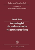 Zur Abhängigkeit des Insolvenzstrafrechts von der Insolvenzordnung