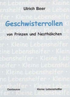 Geschwisterrollen - von Prinzen und Nesthakchen