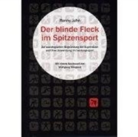 Der blinde Fleck im Spitzensport