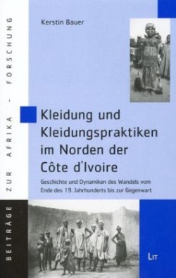 Kleidung und Kleidungspraktiken im Norden der Côte d'Ivoire