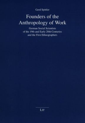 Founders of the Anthropology of Work