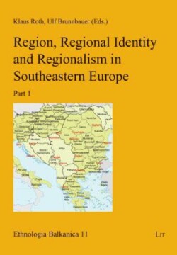 Region, Regional Identity and Regionalism in Southeastern Europe